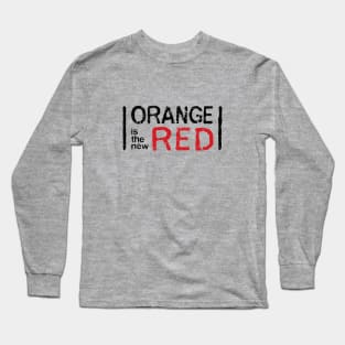 orange is the new red - (trump's next reality show) Long Sleeve T-Shirt